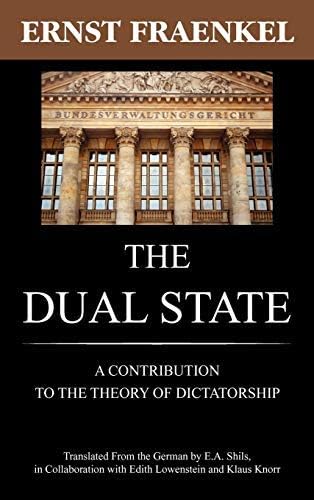 The Dual State: Fraenkel, Ernst, Shils, E a, Lowenstein, Edith